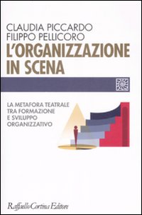 L'organizzazione in scena. La metafora teatrale tra formazione e sviluppo organizzativo