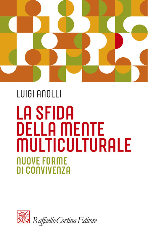 La sfida della mente multiculturale. Nuove forme di convivenza