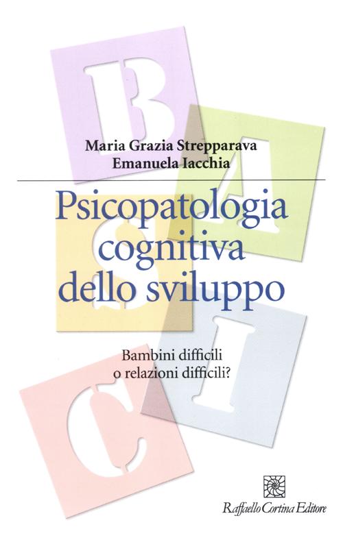 Psicopatologia cognitiva dello sviluppo. Bambini difficili o relazioni difficili?