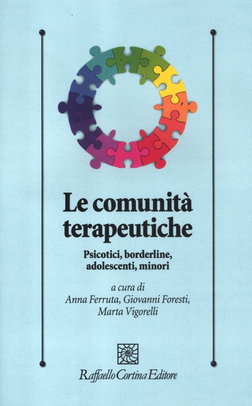 Le comunità terapeutiche. Psicotici, borderline, adolescenti, minori