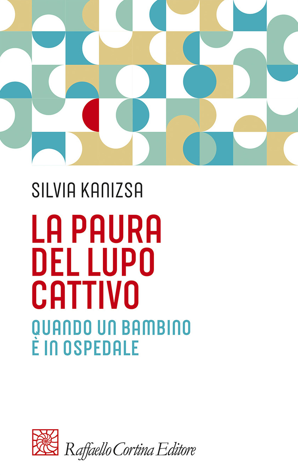 La paura del lupo cattivo. Quando un bambino è in ospedale