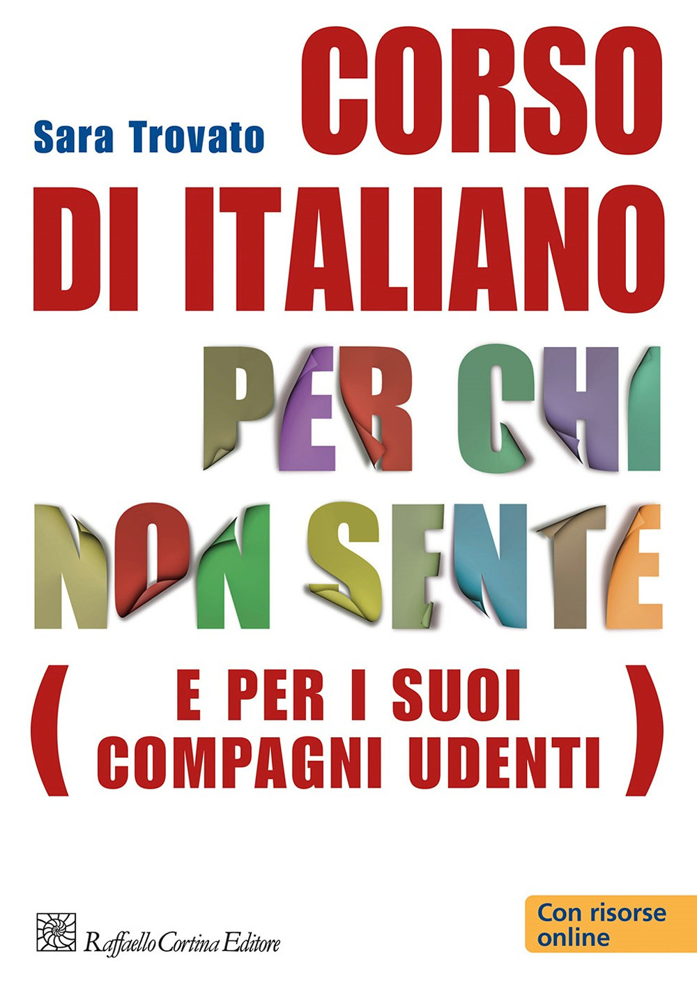 Corso di italiano per chi non sente (e per i suoi compagni udenti). Con risorse online