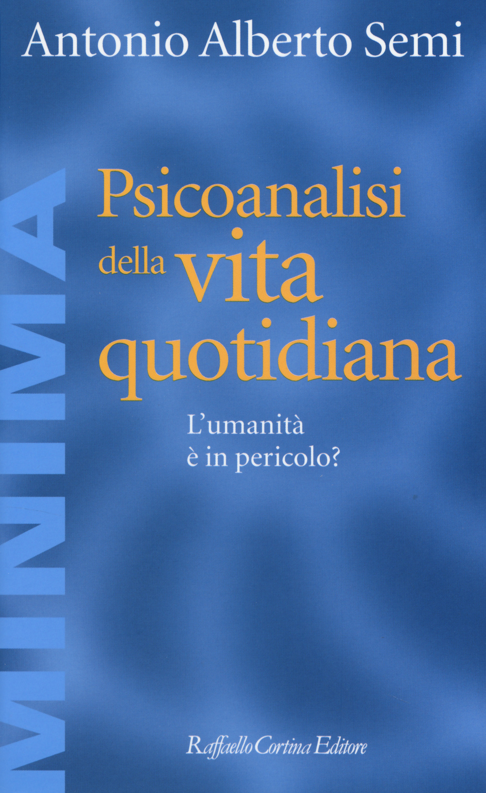 Psicoanalisi della vita quotidiana. L'umanità è in pericolo?