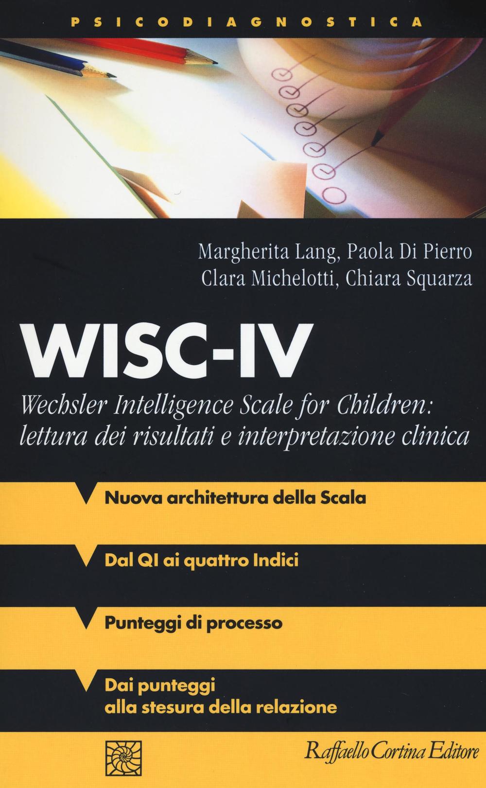 WISC-IV Wechsler Intelligence Scale for Children: lettura dei risultati  e interpretazione clinica