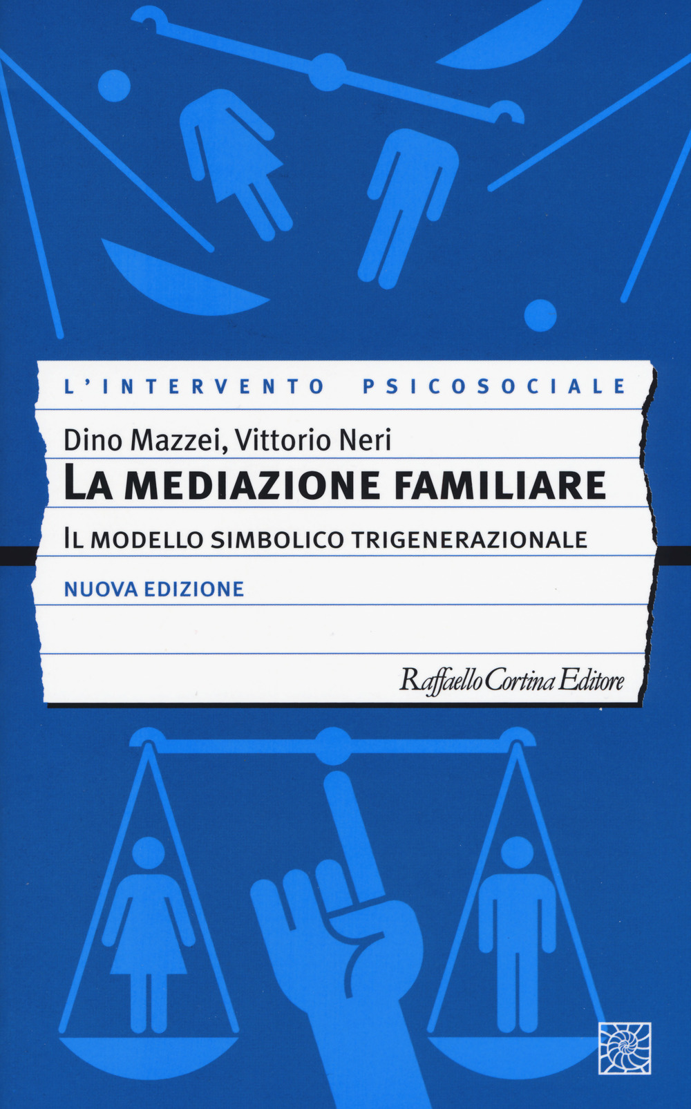 La mediazione familiare. Il modello simbolico trigenerazionale. Nuova ediz.