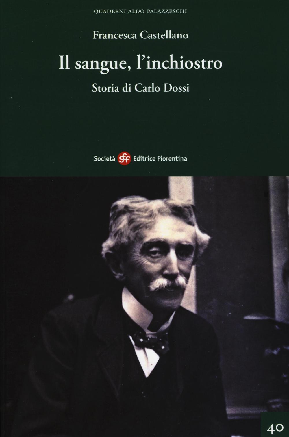 Il sangue, l'inchiostro. Storia di Carlo Dossi