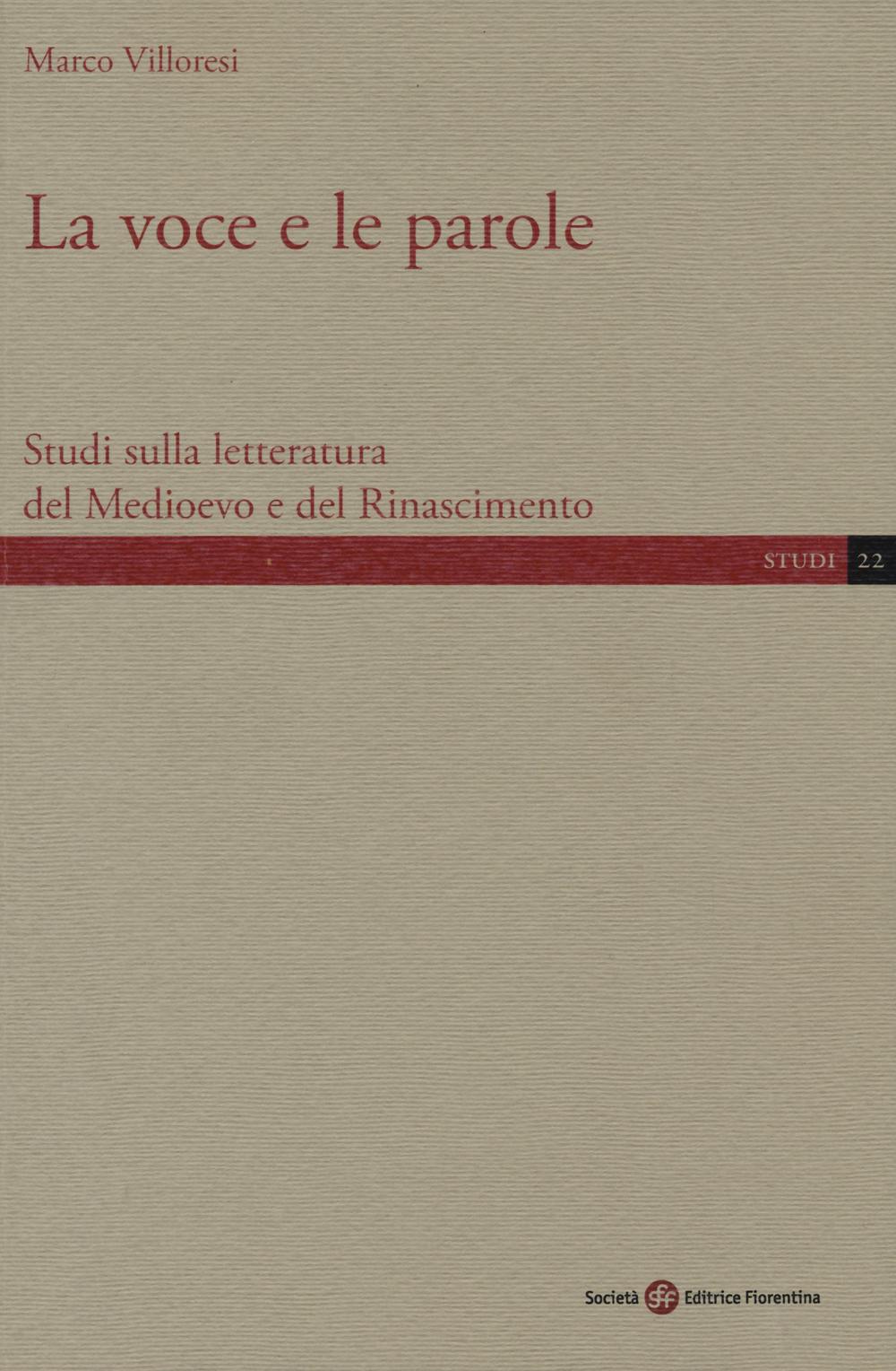 La voce e le parole. Studi sulla letteratura del Medioevo e del Rinascimento