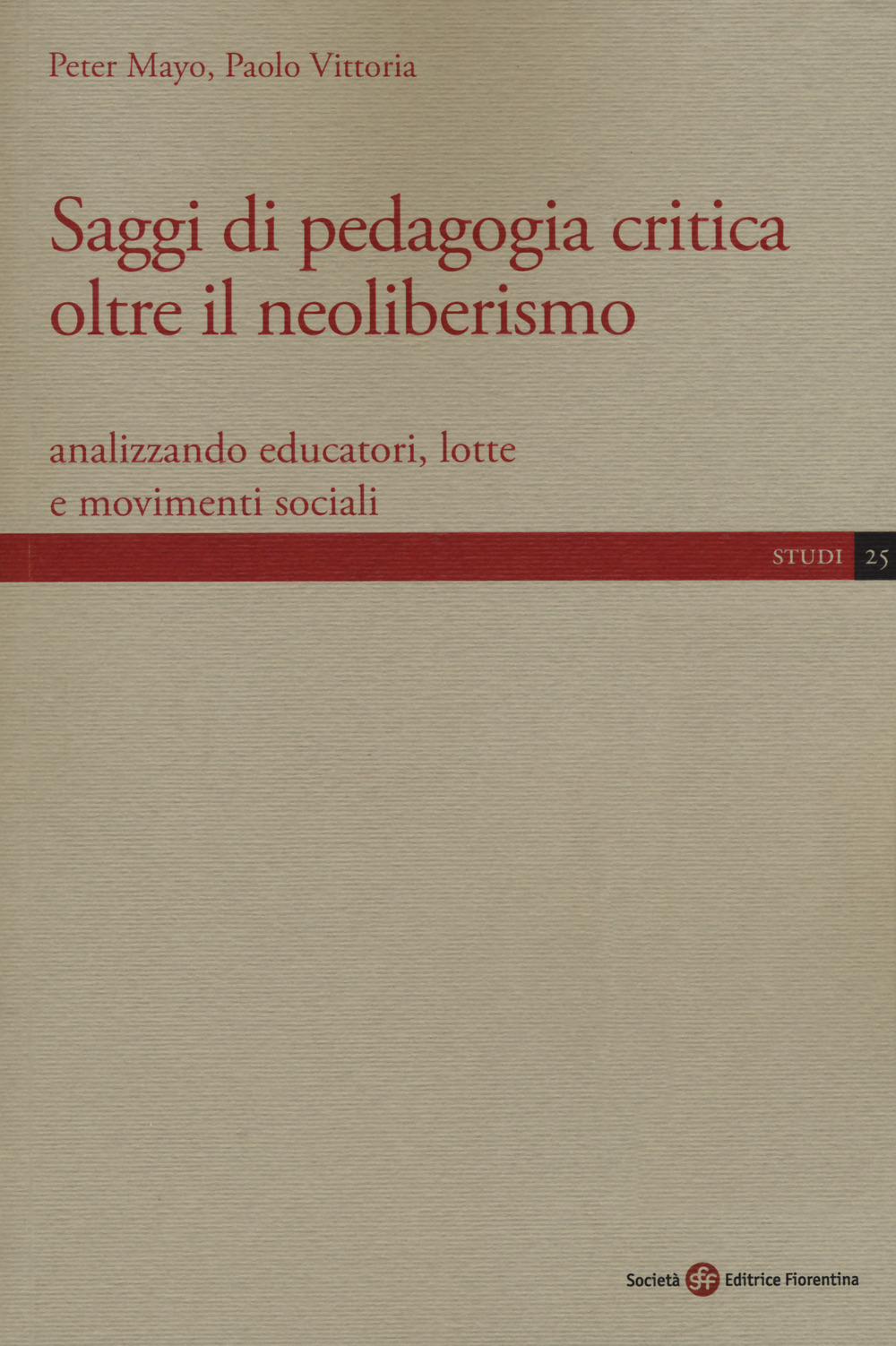 Saggi di pedagogia critica oltre il neoliberismo. Analizzando educatori, lotte e movimenti sociali