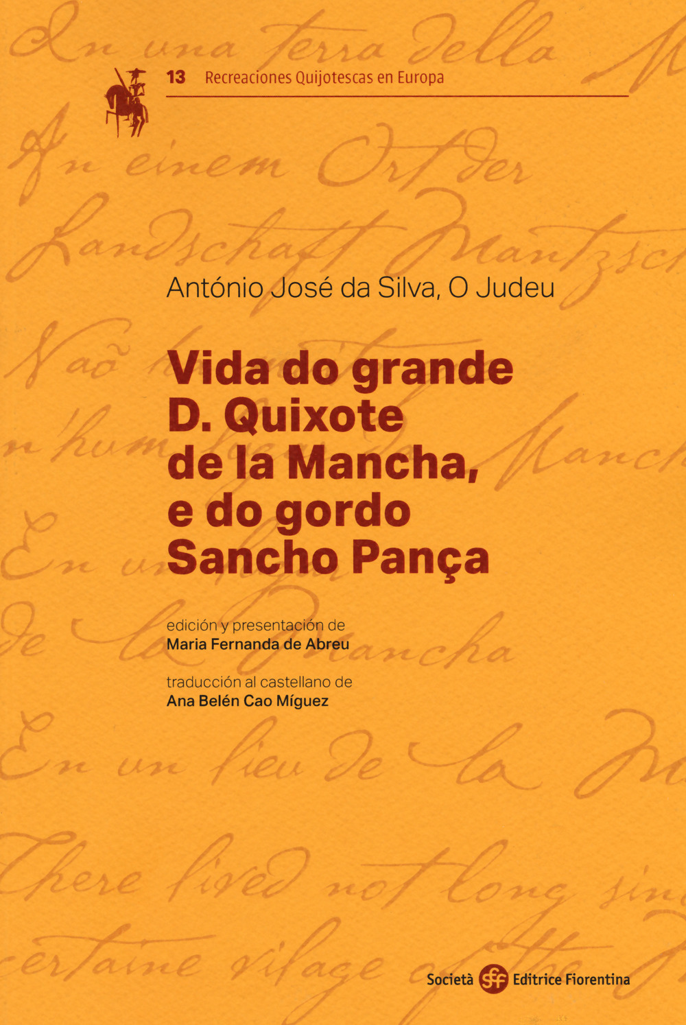 Vida do grande D. Quixote de la Mancha, e do gordo Sancho Pança