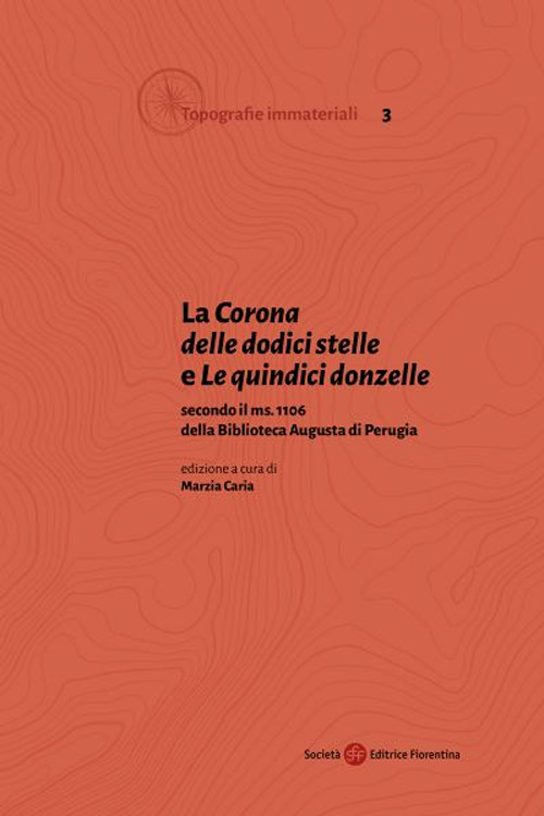 La «Corona delle dodici stelle» e «Le quindici donzelle» secondo il ms. 1106 della Biblioteca Augusta di Perugia