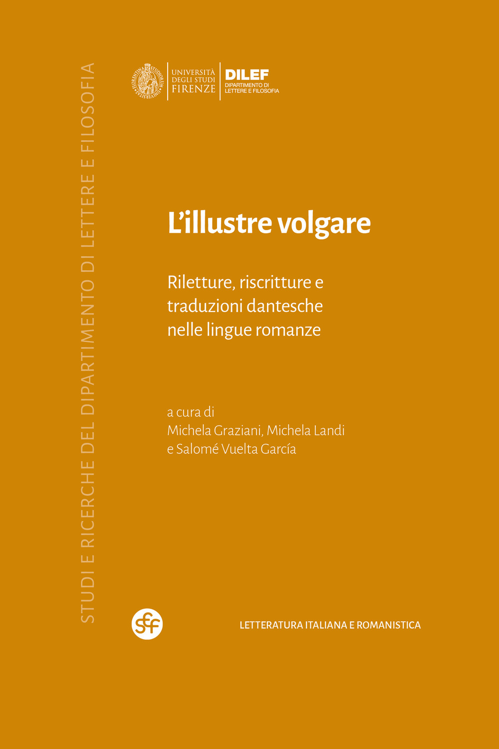 L'illustre volgare. Riletture, riscritture e traduzioni dantesche nelle lingue romanze