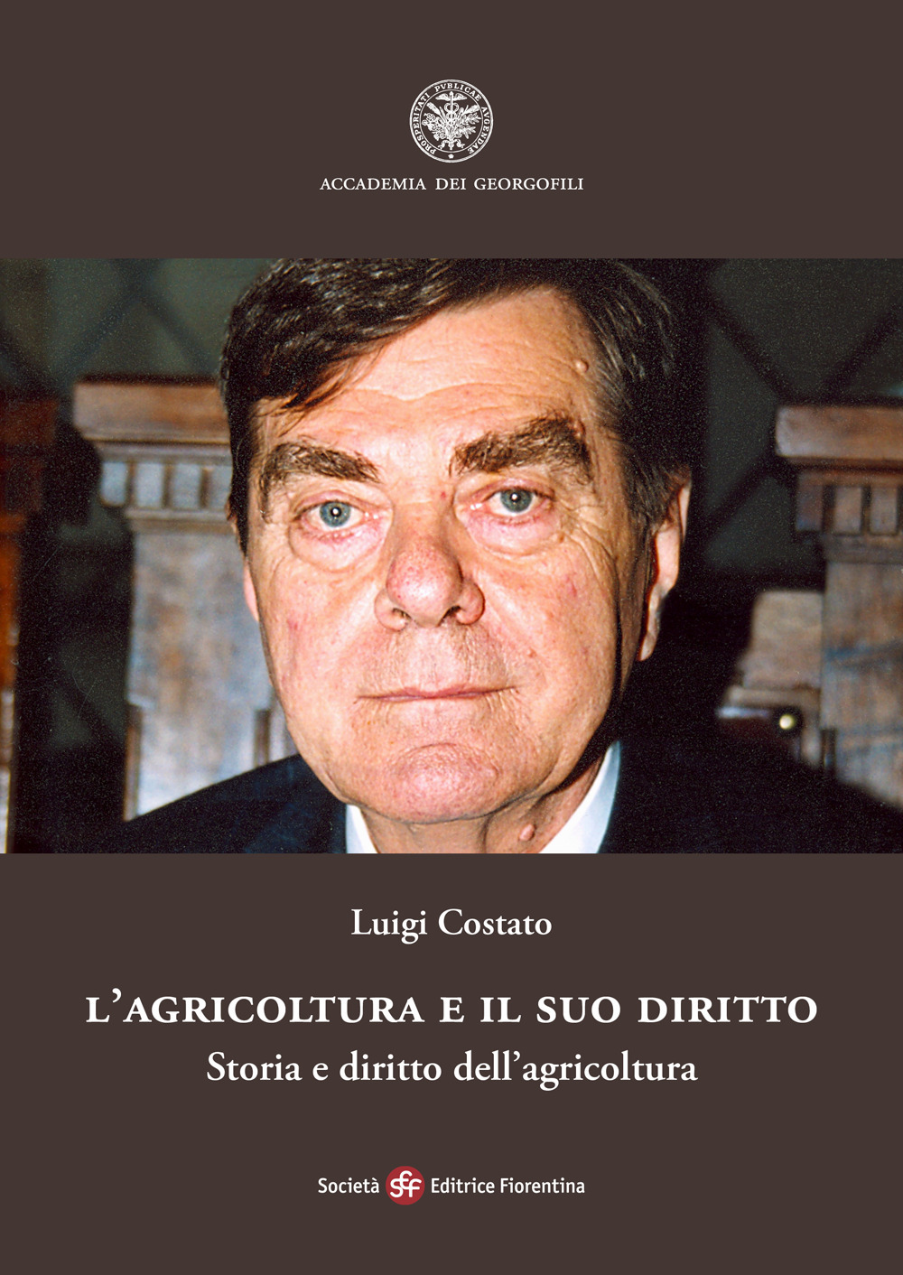 L'agricoltura e il suo diritto. Storia e diritto dell'agricoltura