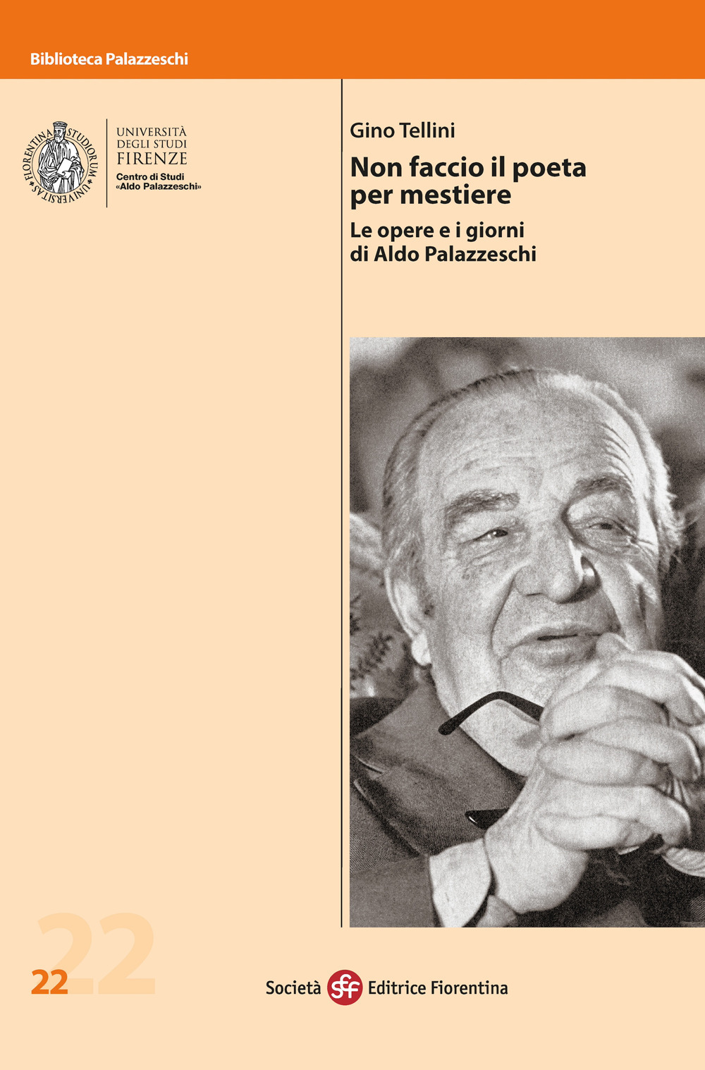 Non faccio il poeta per mestiere. Le opere e i giorni di Aldo Palazzeschi