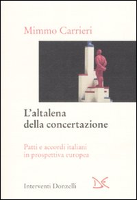 L'altalena della concertazione. Patti e accordi italiani in prospettiva europea