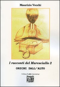 I racconti del maresciallo 2. Ordini dall'alto