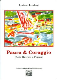 Paura & coraggio (arte onirica e poesia)