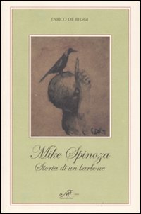 Mike Spinoza. Storia di un barbone