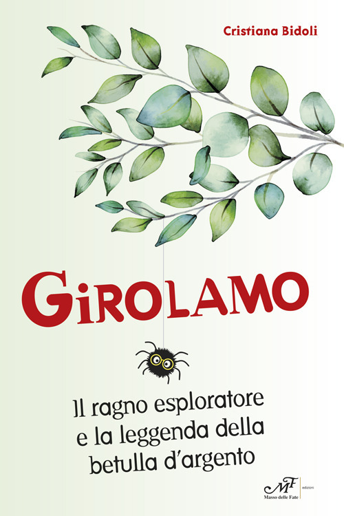 Girolamo. Il ragno esploratore e la leggenda della betulla d'argento