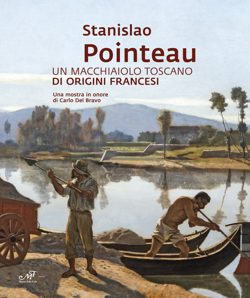 Stanislao Pointeau. Un macchiaiolo toscano di origini francesi