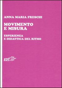 Movimento e misura. Esperienza e didattica del ritmo