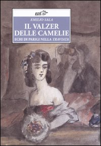 Il valzer delle camelie. Echi di Parigi nella Traviata