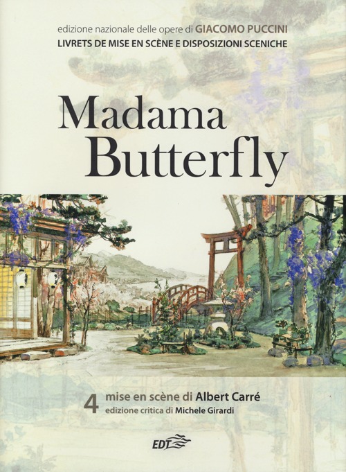 Madama Butterfly. Mise en scène di Albert Carré