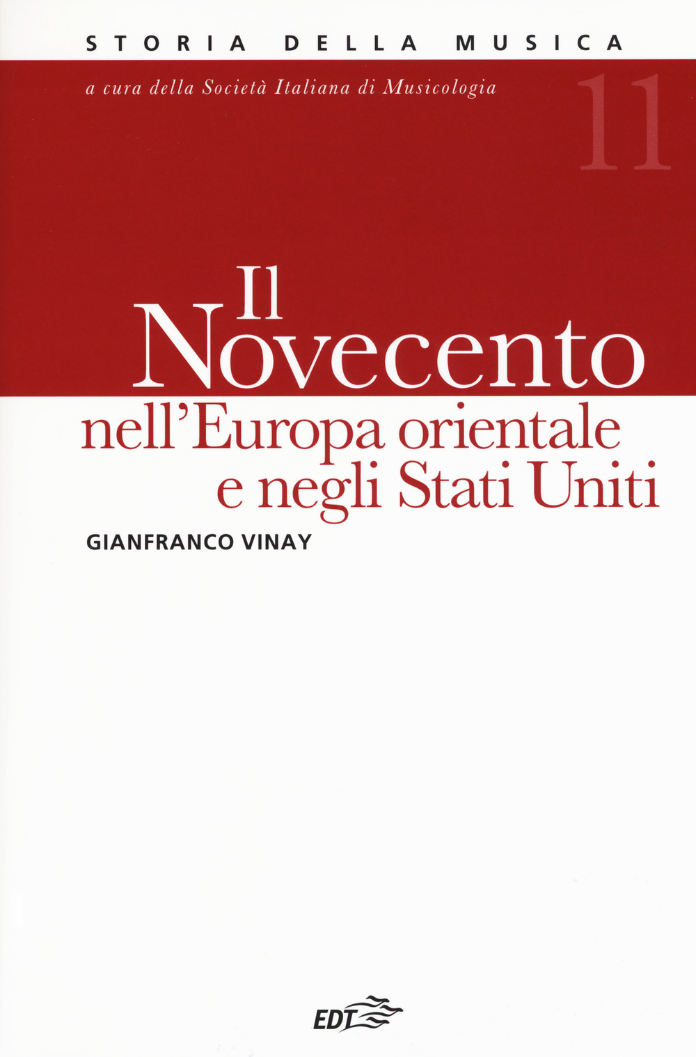 Storia della musica. Vol. 11: Il Novecento nell'Europa orientale e Stati Uniti