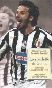 Lo sberleffo di Godot. Il ritorno di Alessandro Del Piero