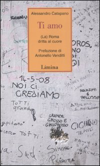 Ti amo. (La) Roma dritta al cuore