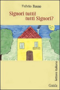 Signori tutti! Tutti signori?