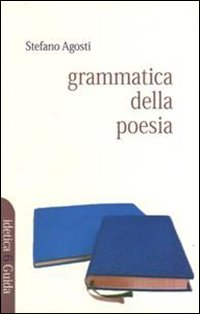 Grammatica della poesia. Cinque studi