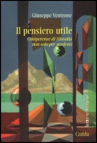 Pensiero utile. Competenze di filosofia non solo per studenti