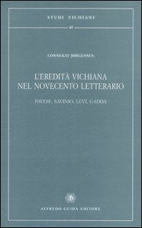 L'eredità vichiana nel Novecento letterario. Pavese, Savinio, Levi, Gadda