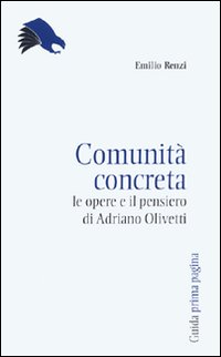 Comunità concreta. Le opere e il pensiero di Adriano Olivetti