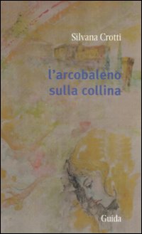 L'arcobaleno sulla collina