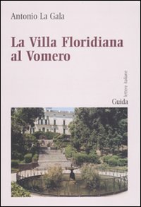 La villa Floridiana al Vomero. Ediz. illustrata