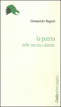 La patria delle «mezzecalzette»