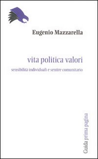 Vita politica valori. Sensibilità individuali e sentire comunitario