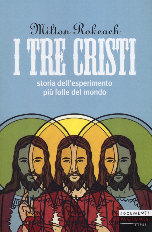 I tre Cristi. Storia dell'esperimento più folle del mondo