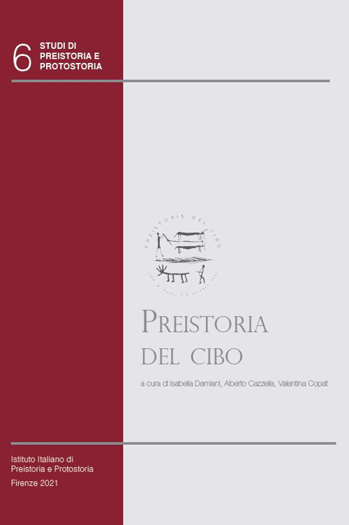 Preistoria del cibo. L'alimentazione nella preistoria e nella protostoria. Con CD-ROM