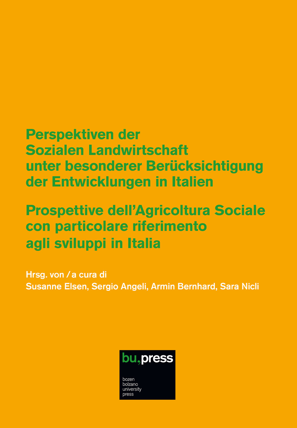 Prospettive dell'Agricoltura Sociale con particolare riferimento agli sviluppi in Italia-Perspektiven der Sozialen Landwirtschaft unter besonderer Berücksichtigung