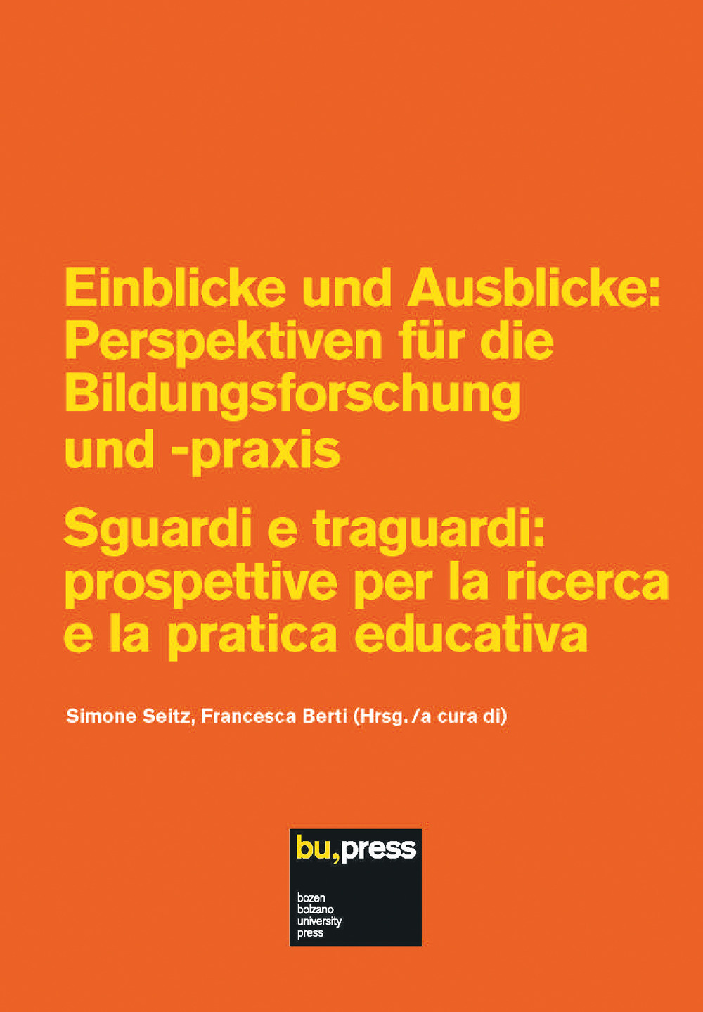 Einblicke und Ausblicke: Perspektiven für die Bildungsforschung und -praxis-Sguardi e traguardi: prospettive per la ricerca e la pratica educativa