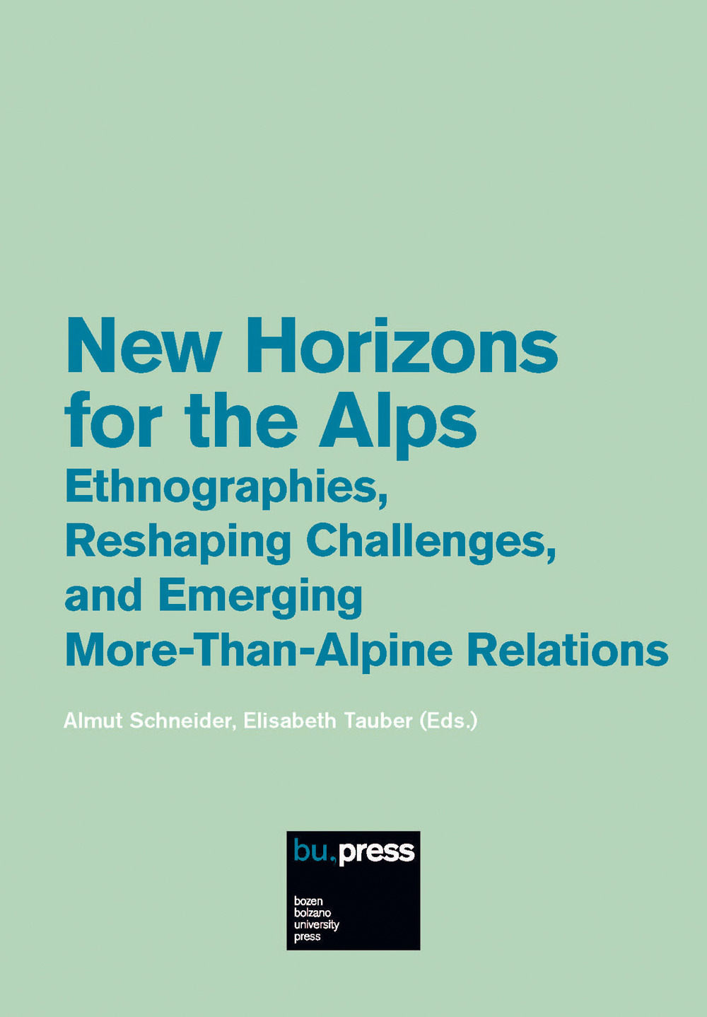 New horizons for the Alps. Ethnographies, reshaping challenges, and emerging more-than-alpine relations