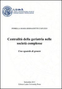 Centralità della geriatria nelle società complesse. Uno sguardo di genere