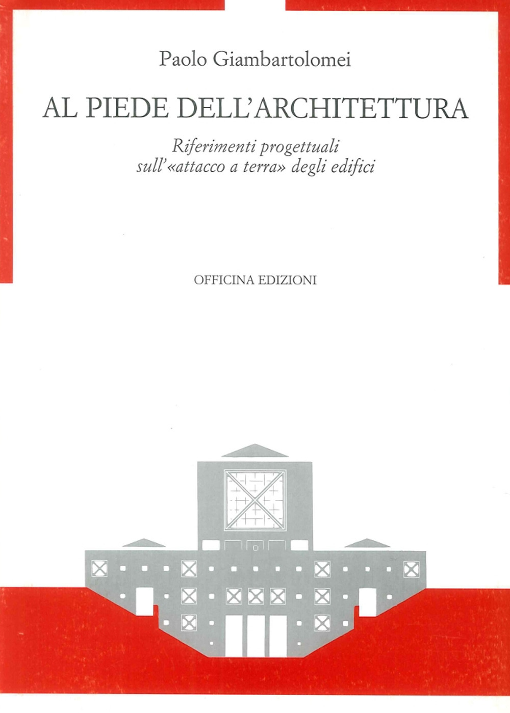 Al piede dell'architettura. Riferimenti progettuali sull'«Attacco a terra» degli edifici