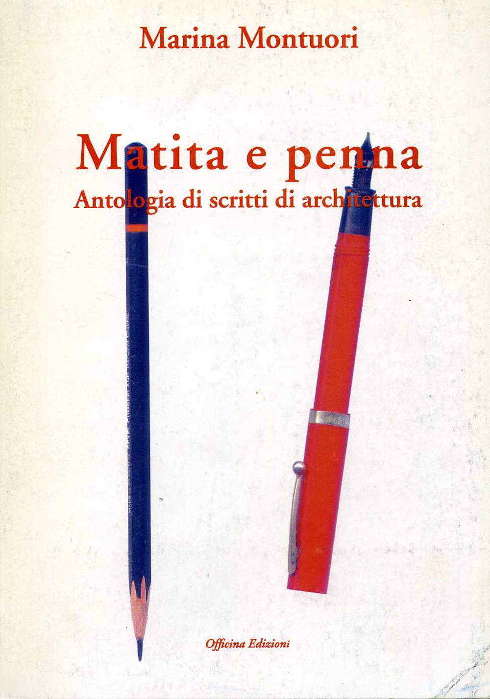 Matita e penna. Antologia di scritti di architettura