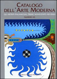 Catalogo dell'arte moderna. Ediz. illustrata. Vol. 43