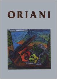 Catalogo generale delle opere di Oriani. Ediz. italiana, inglese e francese. Vol. 1