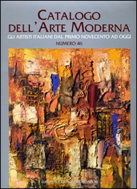 Catalogo dell'arte moderna. Ediz. illustrata. Vol. 46