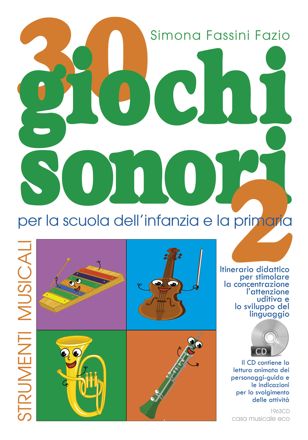 30 giochi sonori. Strumenti musicali per la scuola dell'infanzia e la primaria con CD, cartellone e guida operativa. Ediz. illustrata. Vol. 2